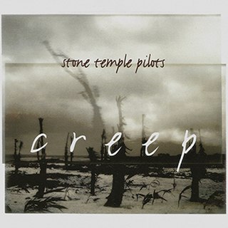 Creep (Stone Temple Pilots song) 1993 single by Stone Temple Pilots