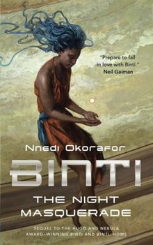 Binti: The Night Masquerade, by Nnedi Okorafor