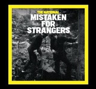 Mistaken for Strangers (song) 2007 single by The National