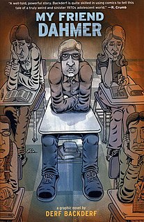 <i>My Friend Dahmer</i> Graphic novel and memoir about serial killer Jeffrey Dahmer, by the artist Derf