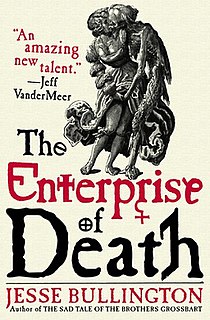 <i>The Enterprise of Death</i> Historical fantasy novel by Jesse Bullington