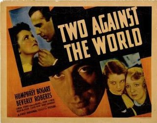 <i>Two Against the World</i> (1936 film) 1936 film by William C. McGann