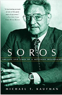 <i>George Soros: The Life and Times of a Messianic Billionaire</i> 2002 non-fiction book by Michael T. Kaufman