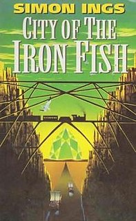 <i>City of the Iron Fish</i> 1994 novel by Simon Ings