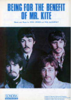 Being for the Benefit of Mr. Kite! original song written and composed by Lennon-McCartney