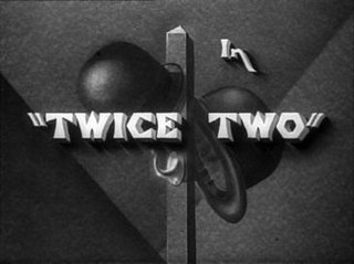 <i>Twice Two</i> 1933 short film by James Parrott