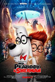<i>Mr. Peabody & Sherman</i> Animated film based on 1960s TV series The Rocky and Bullwinkle Show directed by Rob Minkoff
