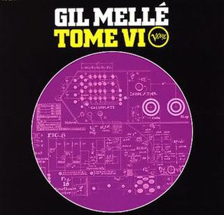 <i>Tome VI</i> (Gil Mellé album) 1968 studio album by Gil Mellé