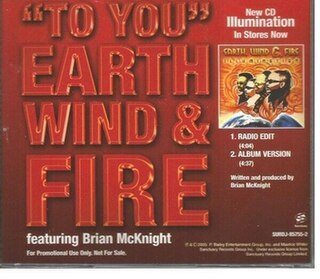 <span class="mw-page-title-main">To You (Earth, Wind & Fire song)</span> 2005 single by Earth, Wind & Fire featuring Brian McKnight