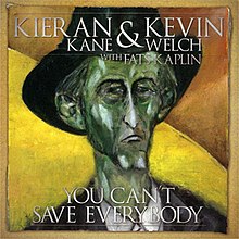 Kieran Kane ו- Kevin Welch - You Can Not Save Everybody Cover.jpg