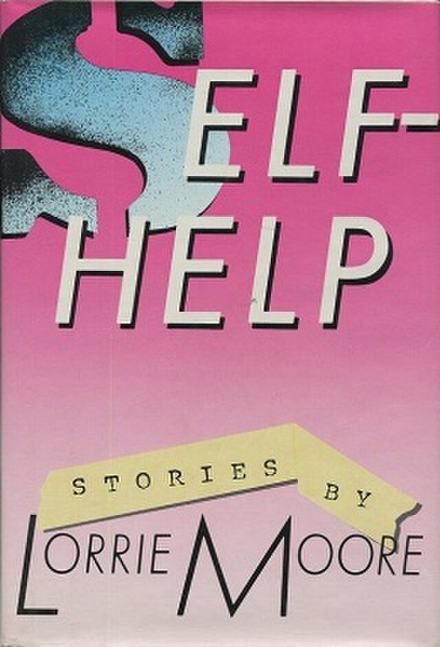 Self-help by Lorrie Moore.