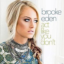 Brooke Eden - Act Like You Don't (единична корица) .jpg