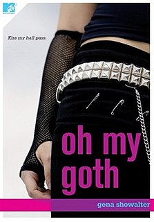 <i>Oh My Goth</i> 2006 young adult novel by Gena Showalter