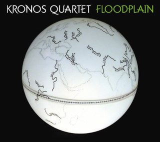 <i>Floodplain</i> (Kronos Quartet album) 2009 studio album by Kronos Quartet