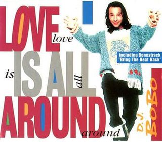 Love Is All Around (DJ BoBo song) 1995 single by DJ BoBo