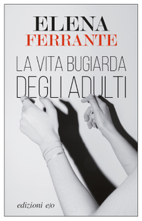<i>The Lying Life of Adults</i> Novel by Elena Ferrante