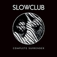 Slow Club - Complete Surrender.jpg
