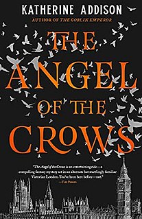 <i>The Angel of the Crows</i> Book by Katherine Addison