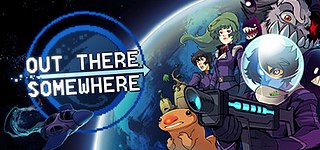 <i>Out There Somewhere</i> 2016 video game