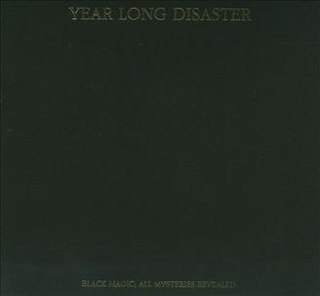 <i>Black Magic; All Mysteries Revealed</i> 2010 studio album by Year Long Disaster