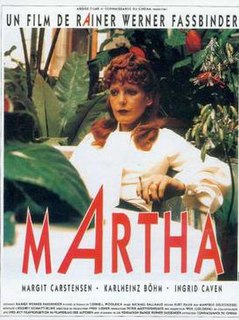 <i>Martha</i> (1974 film) 1974 film by Rainer Werner Fassbinder