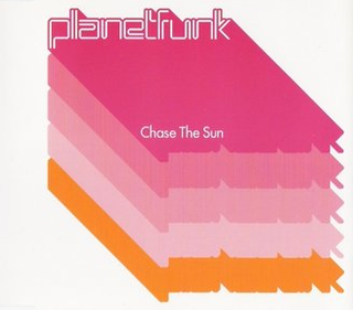 Chase the Sun (song) 2001 single by Planet Funk