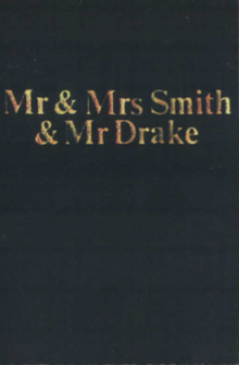 Mr and Mrs Smith and Mr Drake.png