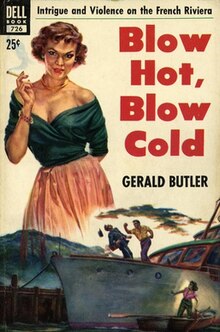 Cover artwork of Dell Publishing's 1953 American paperback edition. Blow Hot, Blow Cold (novel).jpg