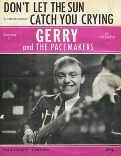 <span class="mw-page-title-main">Don't Let the Sun Catch You Crying</span> 1964 single by Gerry and the Pacemakers