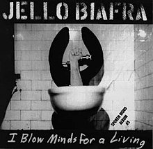 JelloBiafra IBlowMindsForALiving.jpg