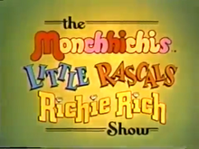 The Monchhichis-Little Rascals-Richie Rich Show.png