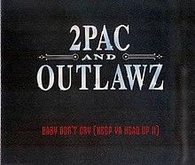 2Pac + Outlawz - Baby Don't Cry (Keep Ya Head Up II).jpg