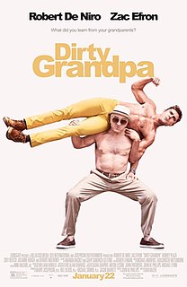 Dirty Grandpa is a 2016 American comedy film about a lawyer who drives his grandfather to Florida during spring break. The film was directed by Dan Mazer and written by John Phillips. It stars Robert De Niro and Zac Efron with Aubrey Plaza and Zoey Deutch in supporting roles.