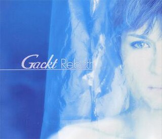 <i>Rebirth</i> (Gackt album) studio album released by Japanese solo artist Gackt