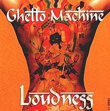 Loudness ghetto machine.jpg