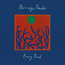 Porridge Radio - Обложка альбома Every Bad.jpg