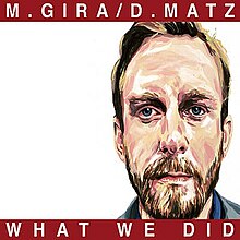 M Gira -D Matz What We Did.jpg