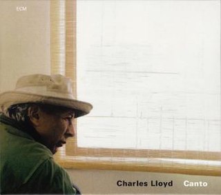 <i>Canto</i> (Charles Lloyd album) 1997 studio album by Charles Lloyd