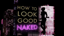 How To Look Good Naked.png