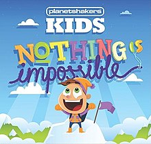 Нищо не е невъзможно - Planetshakers Kids.jpg