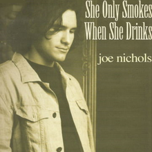 Joe Nichols - Dia Hanya Merokok Ketika Dia Minum.png