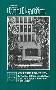 The school's bulletin, listing programs and available courses, for 1980-82; shows an earlier form of the name and makes mention of the institutes Columbia University Bulletin School of International Affairs and the Regional Institutes 1980 1982.jpg