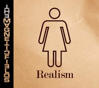 <i>Realism</i> (The Magnetic Fields album) 2010 studio album by The Magnetic Fields