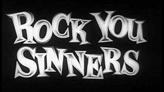 <i>Rock You Sinners</i> 1957 British film by Denis Kavanagh