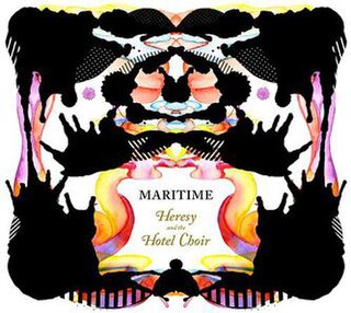 <i>Heresy and the Hotel Choir</i> 2007 studio album by Maritime