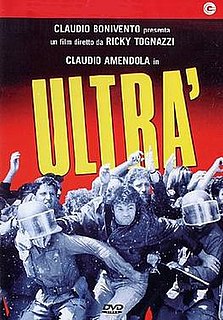 Ultra is a 1991 Italian drama film directed by Ricky Tognazzi. It was entered into the 41st Berlin International Film Festival where Tognazzi won the Silver Bear for Best Director.