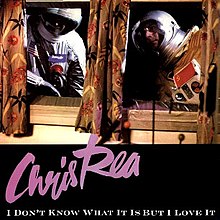 Chris Rea I Don't Know What It Is But I Love It 1984 single cover.jpg