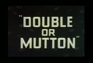 <i>Double or Mutton</i> 1955 film by Chuck Jones