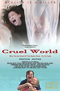 Cruel World is a 2005 American independent horror comedy film starring Edward Furlong, Laura Ramsey, Daniel Franzese, Nate Parker, Brian Geraghty, and Jaime Pressly. The film combines elements of a typical slasher film with elements of reality television.