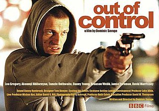 <i>Out of Control</i> (2002 film) 2002 British (BBC) television film by Dominic Savage